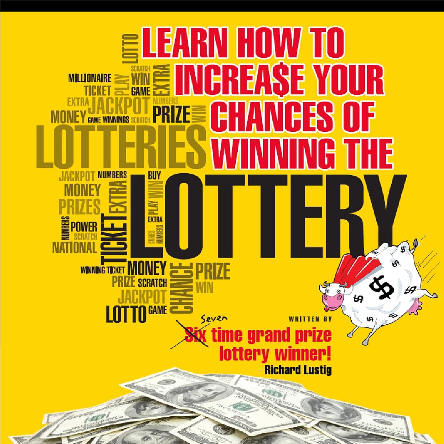 Learn How to Increase Your Chances of Winning the Lottery by Richard Lustig